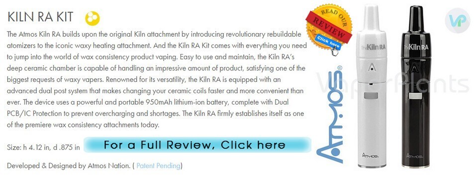 Click Here to see Our Full Review of Atmos Kiln RA Atmos Kiln RA Vaporizer Pen Information